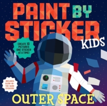 Image for Paint by Sticker Kids: Outer Space : Create 10 Pictures One Sticker at a Time! Includes Glow-in-the-Dark Stickers