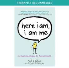 Image for Here I Am, I Am Me : An Illustrated Guide to Mental Health