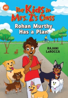 Image for Rohan Murthy Has a Plan (The Kids in Mrs. Z's Class #2)