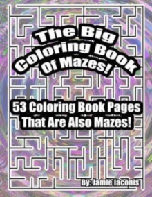 Image for The Big Coloring Book Of Mazes!