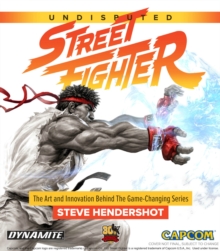 Image for Undisputed Street Fighter: A 30th Anniversary Retrospective