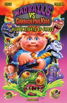 Image for Madballs vs. Garbage Pail Kids: Heavyweights of Gross Collection