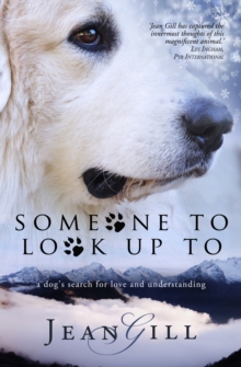 Image for Someone To Look Up To: A Dog's Search for Love and Understanding