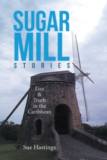 Image for Sugar Mill Stories: Lies & Truth in the Caribbean