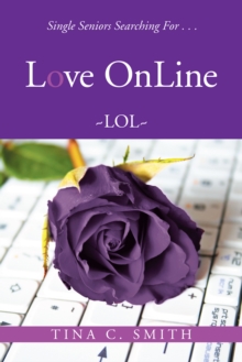 Image for Love Online: Single Seniors Searching for . . .