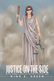 Image for Justice on the Side: Flying Horses, Loopholes and Ernie Hunter'S Law