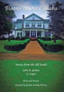 Image for Blooms of Old Cahaba : Stories from the Old South