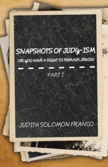 Image for Snapshots of Judy-Ism or You Have a Right to Remain Jewish