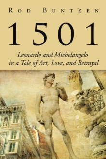 Image for 1501: Leonardo and Michelangelo in a Tale of Art, Love, and Betrayal