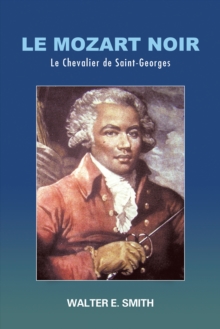 Image for Le Mozart Noir: Le Chevalier De Saint-Georges