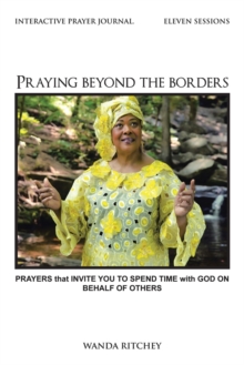 Image for Praying Beyond the Borders : Prayers That Invite You to Spend Time with God on Behalf of Others
