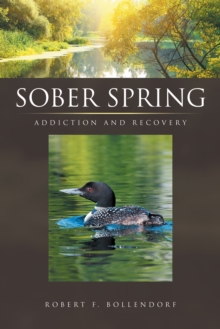Image for Sober Spring: Addiction and Recovery