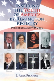 Image for Inspiring the Youth of America by Remington Registry: Presidential Edition 2016
