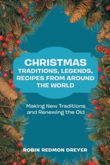 Image for Christmas Traditions, Legends, Recipes from Around the World