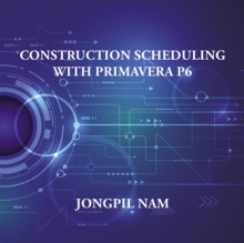 Image for Construction scheduling with Primavera P6