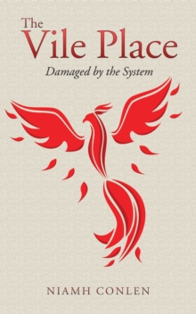 Image for The vile place: damaged by the system