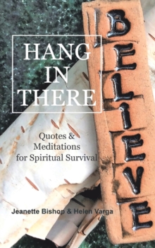 Image for Hang in There : Quotes & Meditations for Spiritual Survival