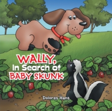 Image for Wally, In Search of Baby Skunk