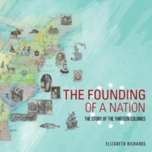 Image for The Founding of a Nation : The Story of the Thirteen Colonies