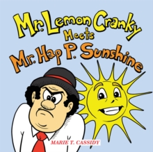 Image for Mr. Lemon Cranky Meets Mr. Hap P. Sunshine