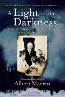 Image for A light in the darkness  : Janusz Korczak, his orphans, and the Holocaust