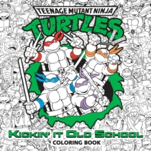 Image for Kickin' It Old School Coloring Book (Teenage Mutant Ninja Turtles)