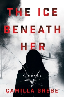 Image for Ice Beneath Her: A Novel