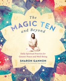 Image for The Magic Ten and Beyond : Daily Spiritual Practice for Greater Peace and Wellbeing