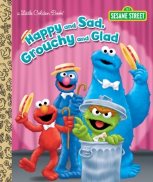 Image for Happy and Sad, Grouchy and Glad (Sesame Street)