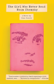 Image for Girl Who Never Read Noam Chomsky: A novel