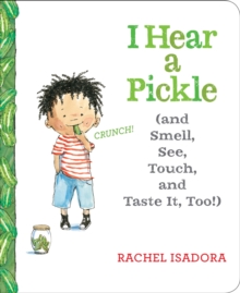 Image for I Hear a Pickle and Smell, See, Touch, & Taste It, Too!