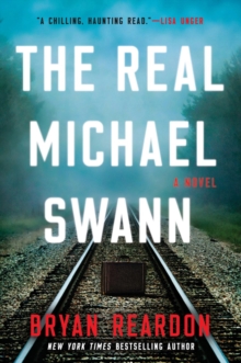 Image for The real Michael Swann  : a novel