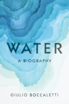 Water: A Biography