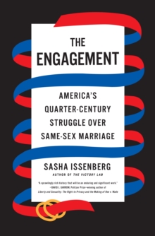 The Engagement: America’s Quarter-Century Struggle Over Same-Sex Marriage