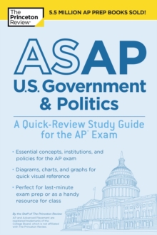 ASAP U.S. Government & Politics: A Quick-Review Study Guide for the AP Exam