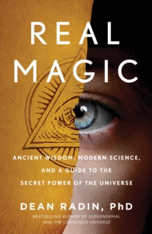 Image for Real magic  : ancient wisdom, modern science, and a guide to the secret power of the universe