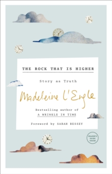 Image for The rock that is higher: story as truth