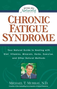 Image for Chronic Fatigue Syndrome: Your Natural Guide to Healing with Diet, Vitamins, Minerals, Herbs, Exercise, and Other Natural Methods
