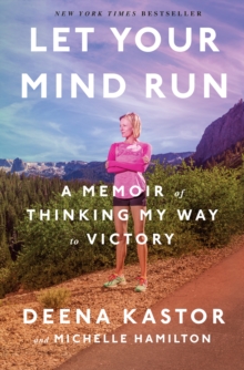 Image for Let your mind run  : a memoir of thinking my way to victory