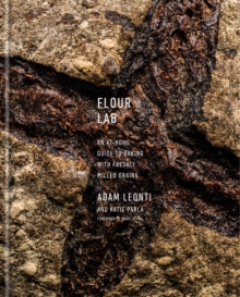 Image for Flour lab: an at-home guide to milling grains, making flour, baking, and cooking