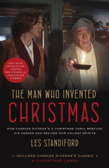 Image for Man who invented Christmas  : how Charles Dickens's A Christmas carol rescued his career and revived our holiday spirits