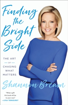 Image for Finding the Bright Side: The Art of Chasing What Matters