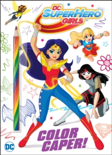 Image for Color Caper! (DC Super Hero Girls)