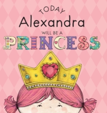 Image for Today Alexandra Will Be a Princess