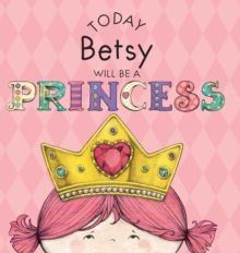 Image for Today Betsy Will Be a Princess