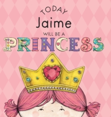 Image for Today Jaime Will Be a Princess