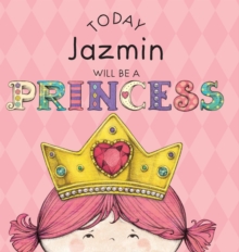 Image for Today Jazmin Will Be a Princess