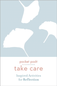 Image for Pocket Posh Take Care: Inspired Activities for Reflection