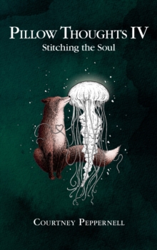 Image for Pillow Thoughts IV: Stitching the Soul