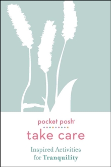 Image for Pocket Posh Take Care: Inspired Activities for Tranquility